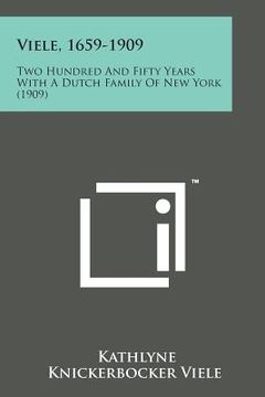 portada Viele, 1659-1909: Two Hundred and Fifty Years with a Dutch Family of New York (1909)
