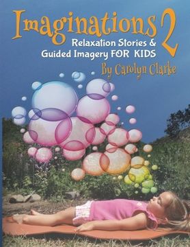 portada Imaginations 2: Relaxation Stories and Guided Imagery for Kids: Volume 2 (in English)