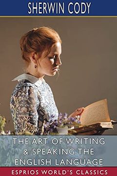 portada The art of Writing and Speaking the English Language (Esprios Classics) (en Inglés)