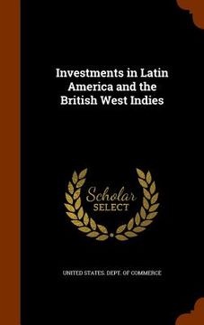 portada Investments in Latin America and the British West Indies (en Inglés)