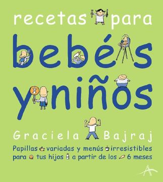 portada Recetas Para Bebés y Niños: Papillas Variadas y Menús Irresistibles Para tus Hijos a Partir de los 6 Meses
