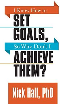 portada I Know how to set Goals so why Don't i Achieve Them? (in English)