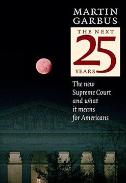 portada The Next 25 Years: The new Supreme Court and What it Means for Americans (in English)