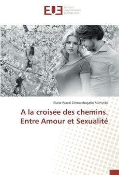 portada A la croisée des chemins. Entre Amour et Sexualité (OMN.UNIV.EUROP.)