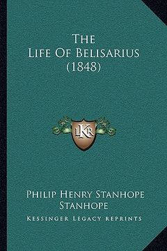 portada the life of belisarius (1848) (en Inglés)