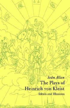 portada The Plays of Heinrich von Kleist: Ideals and Illusions (Cambridge Studies in German) (en Inglés)