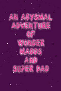 portada An Abysmal Adventure of Wonder Madds and Superdad (en Inglés)