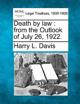 portada death by law: from the outlook of july 26, 1922. (en Inglés)