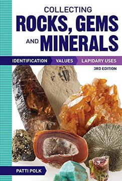 portada Collecting Rocks, Gems and Minerals: Identification, Values and Lapidary Uses (en Inglés)