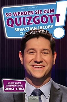 portada So Werden sie zum Quizgott: Sebastian Jacoby Zeigt Wie's Geht (en Alemán)
