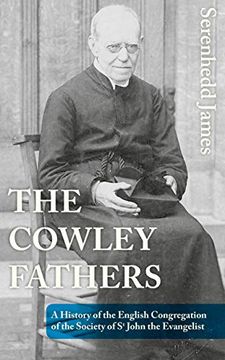 portada The Cowley Fathers: A History of the English Congregation of the Society of st John the Evangelist (en Inglés)