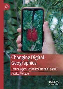 portada Changing Digital Geographies: Technologies, Environments and People