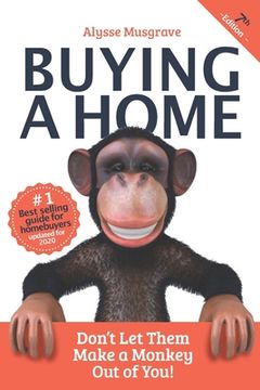 portada Buying a Home: Don't Let Them Make a Monkey Out of You!: 2020 Edition (in English)