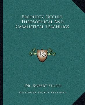 portada prophecy, occult, theosophical and cabalistical teachings (en Inglés)