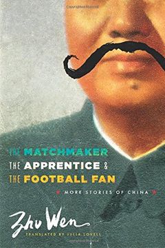 portada The Matchmaker, the Apprentice, and the Football Fan: More Stories of China (Weatherhead Books on Asia) (in English)