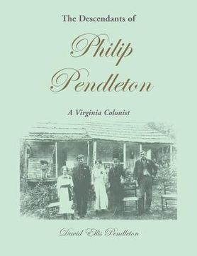 portada The Descendants of Philip Pendleton, A Virginia Colonist