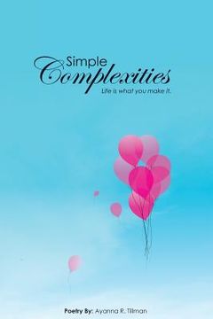 portada Simple Complexities: Life Is What You Make It