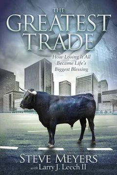 portada The Greatest Trade: How Losing It All Became Life's Biggest Blessing (Morgan James Faith)