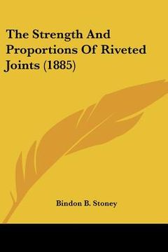 portada the strength and proportions of riveted joints (1885) (en Inglés)