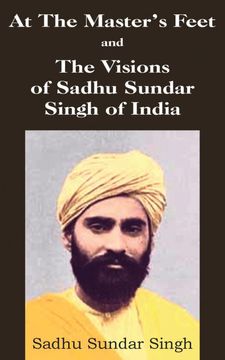 portada At the Master'S Feet and the Visions of Sadhu Sundar Singh of India (en Inglés)