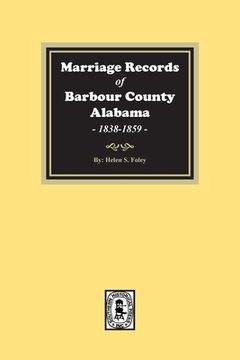 portada Barbour County Alabama Marriage Records, 1838-1859 (en Inglés)