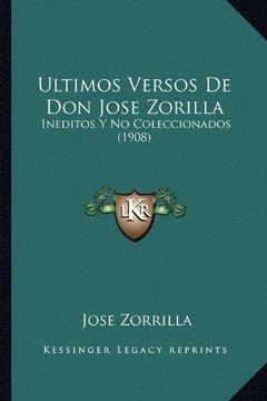 portada Ultimos Versos de don Jose Zorilla: Ineditos y no Coleccionados (1908)