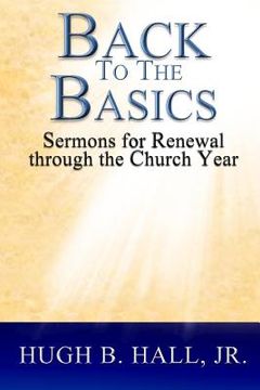 portada Back to the Basics: Sermons for Renewal through the Church Year (in English)