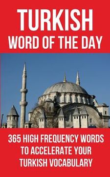 portada Turkish Word of the Day: 365 High Frequency Words to Accelerate Your Turkish Vocabulary (en Inglés)