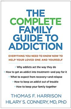 portada The Complete Family Guide to Addiction: Everything You Need to Know Now to Help Your Loved One and Yourself (in English)
