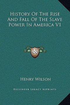 portada history of the rise and fall of the slave power in america v1 (en Inglés)