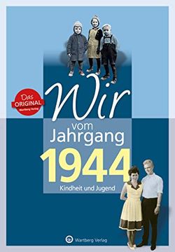 portada Wir vom Jahrgang 1944 - Kindheit und Jugend (Jahrgangsbände): 75. Geburtstag (en Alemán)
