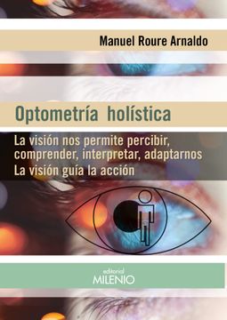 portada Optometría Holística: La Visión nos Permite Percibir, Comprender, Interpretar, Adaptarnos. La Visión Guía la Acción (Alfa)