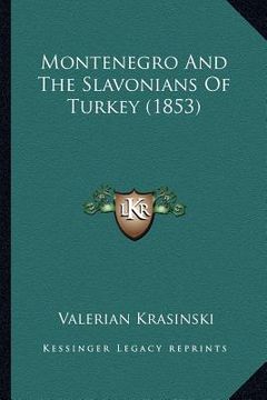 portada montenegro and the slavonians of turkey (1853) (en Inglés)