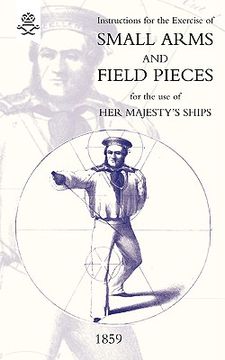 portada instructions for the exercise of small arms, field pieces, etc. for the use of her majesty"s ships