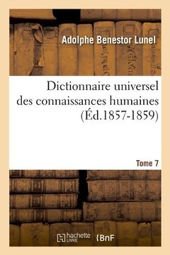 portada Dictionnaire Universel Des Connaissances Humaines.... Tome 7 (Ed.1857-1859) (Generalites) (French Edition)