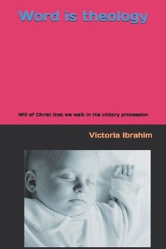 portada Word is theology: Will of Christ that we walk in His victory procession (en Inglés)