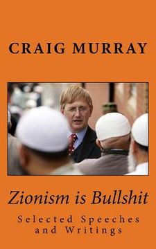 portada Zionism is Bullshit: Selected Speeches, Interviews and Writings