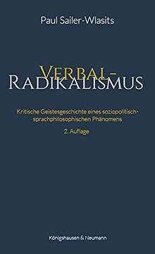 portada Verbalradikalismus: Kritische Geistesgeschichte Eines Soziopolitisch-Sprachphilosophischen Phänomens (en Alemán)