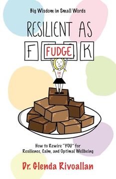 portada Resilient as Fudge: How to Rewire "You" for Resilience, Calm, and Optimal Wellbeing 