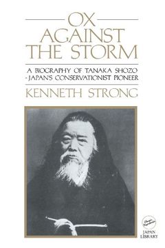 portada Ox Against the Storm: A Biography of Tanaka Shozo: Japans Conservationist Pioneer (Classic Paperbacks) 