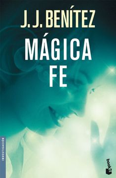 portada Mágica fe (Biblioteca j. J. Benítez) (in Spanish)