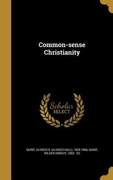 portada Common-sense Christianity (en Inglés)