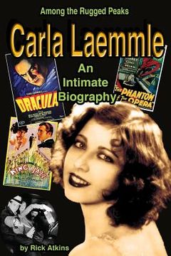 portada Among the Rugged Peaks: An Intimate Biography of Carla Laemmle (en Inglés)