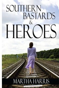 portada Southern Bastards and Heroes: Short Stories of a Southern Struggle (en Inglés)