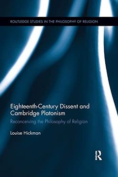 portada Eighteenth-Century Dissent and Cambridge Platonism: Reconceiving the Philosophy of Religion (Routledge Studies in the Philosophy of Religion) (en Inglés)