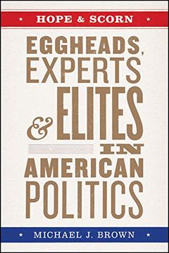 portada Hope and Scorn: Eggheads, Experts, and Elites in American Politics (in English)