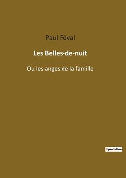 portada Les Belles-de-nuit: Ou les anges de la famille (en Francés)