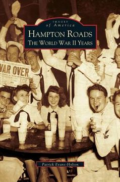portada Hampton Roads: The World War II Years (en Inglés)