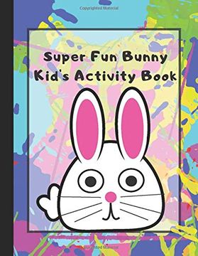 portada Super fun Bunny Kid's Activity Book: Doodle and Coloring Pages, pen & Paper Game Book for Kids, Preteens & Young Teen Boys and Girls (Easter or Spring Gifts Ideas for Kids) 