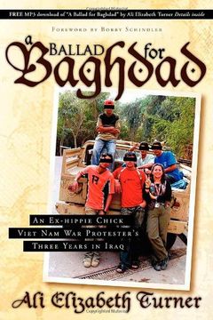 portada Ballad for Baghdad: An Ex-Hippie Chick Viet nam war Protester's Three Years in Iraq (en Inglés)